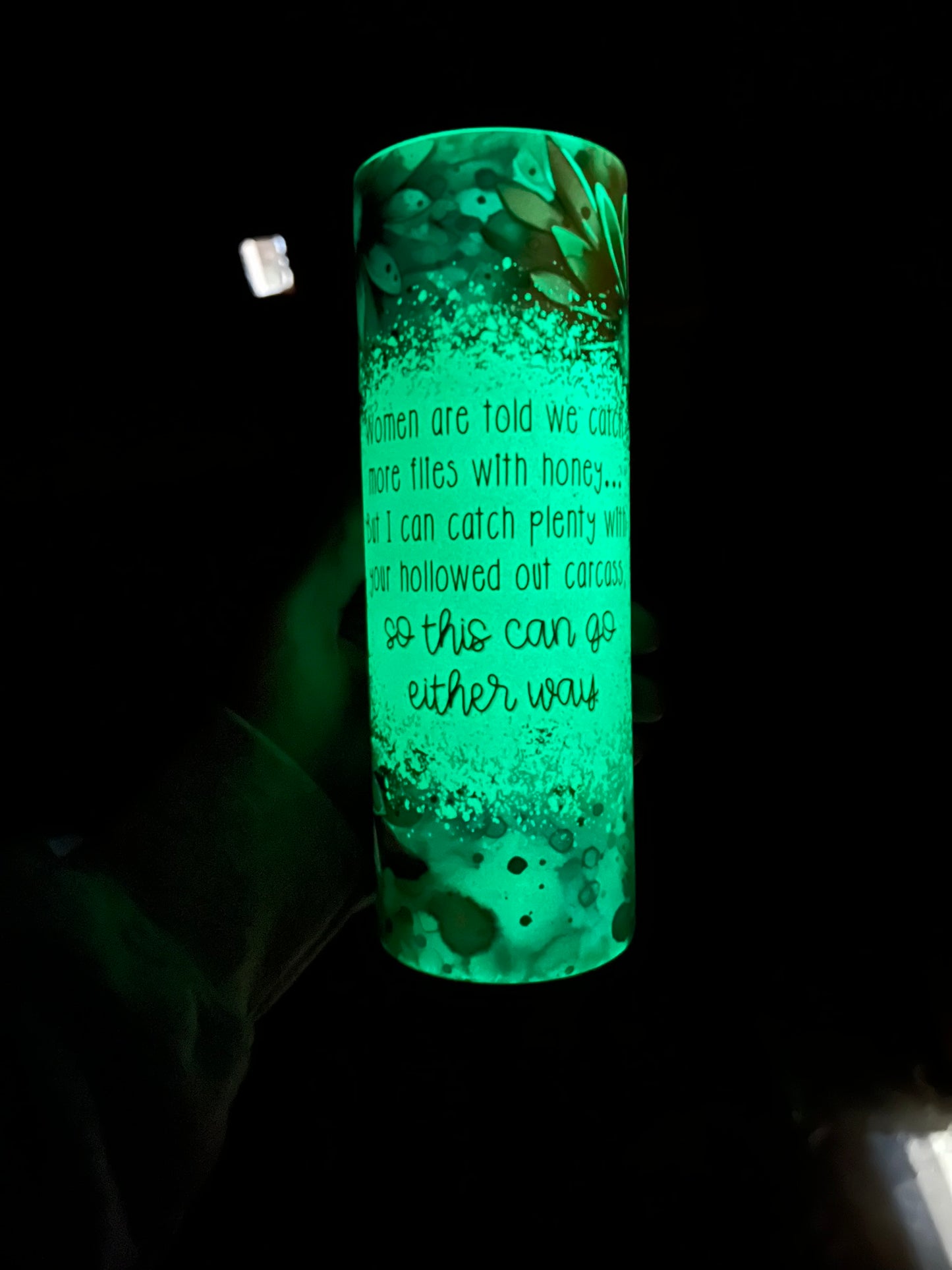 Women catch more flies with honey glow in the dark 20 oz tumbler