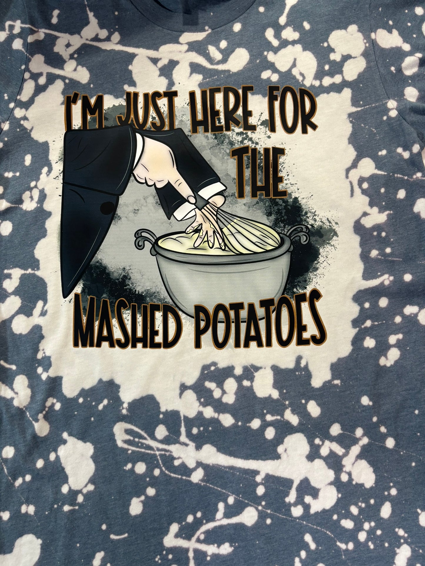 I'm just here for the mashed potatoes T-shirt