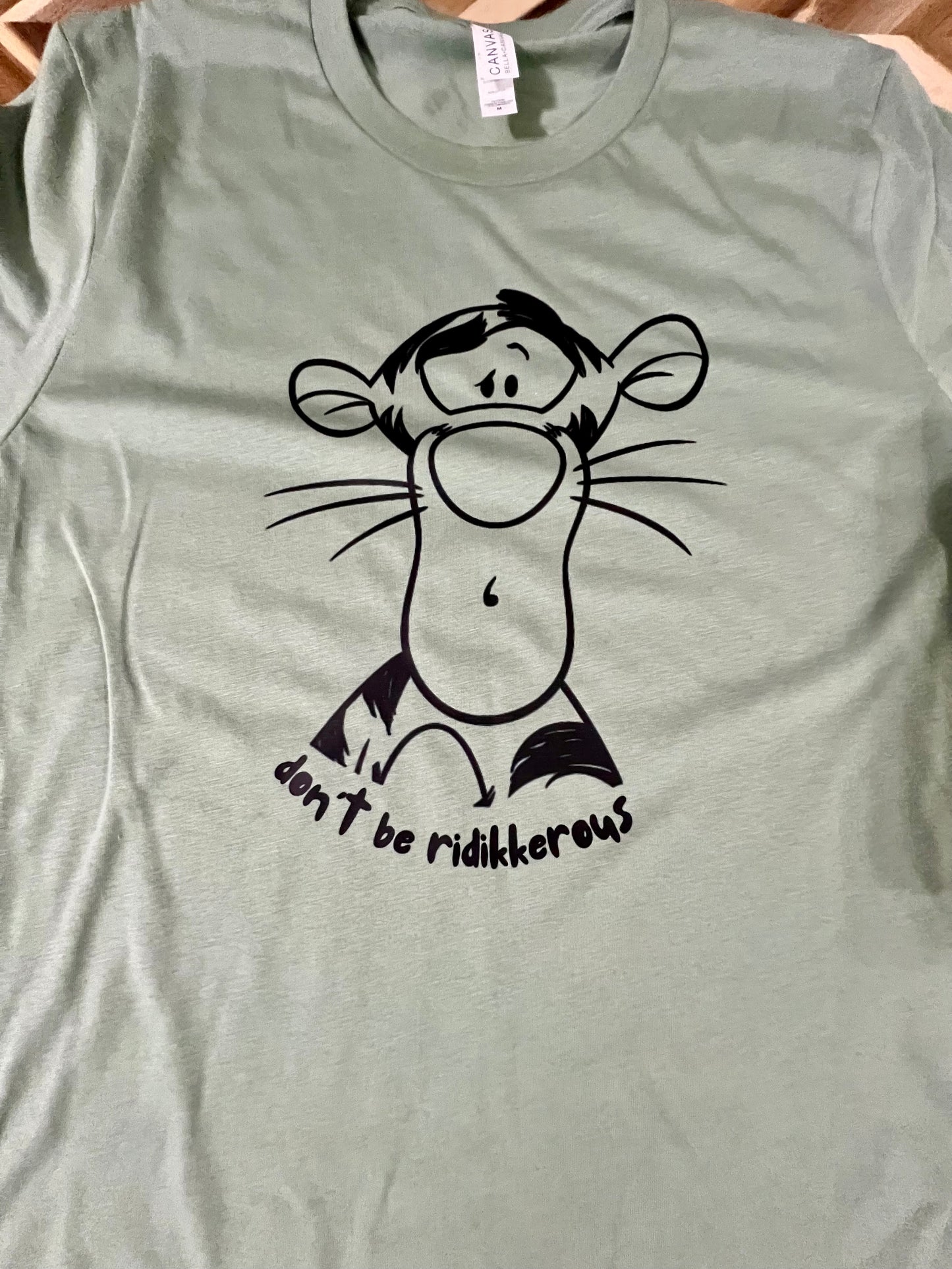 Don't be ridikkerous tiger T-shirt