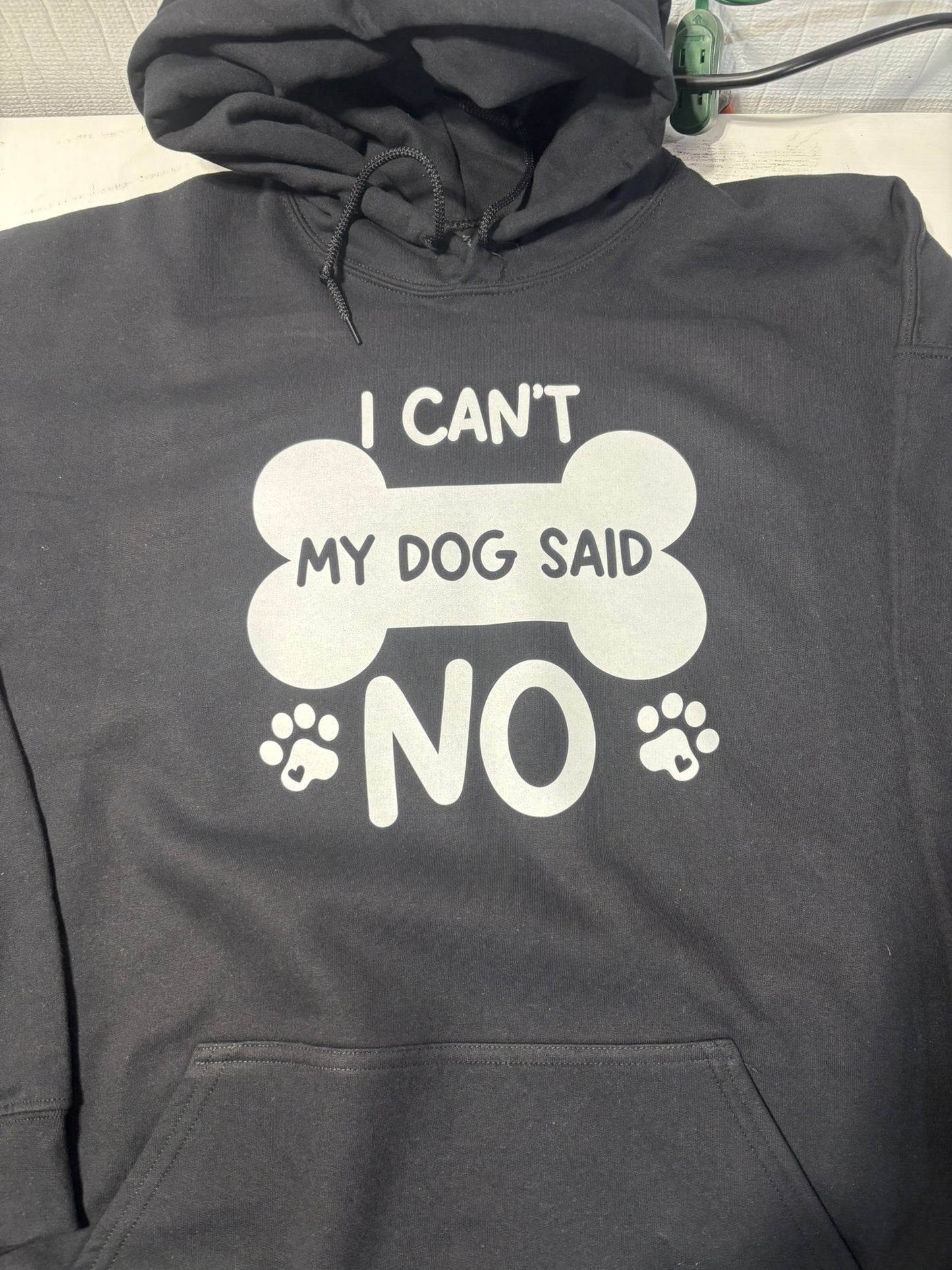 My Dog Said No Hoodie