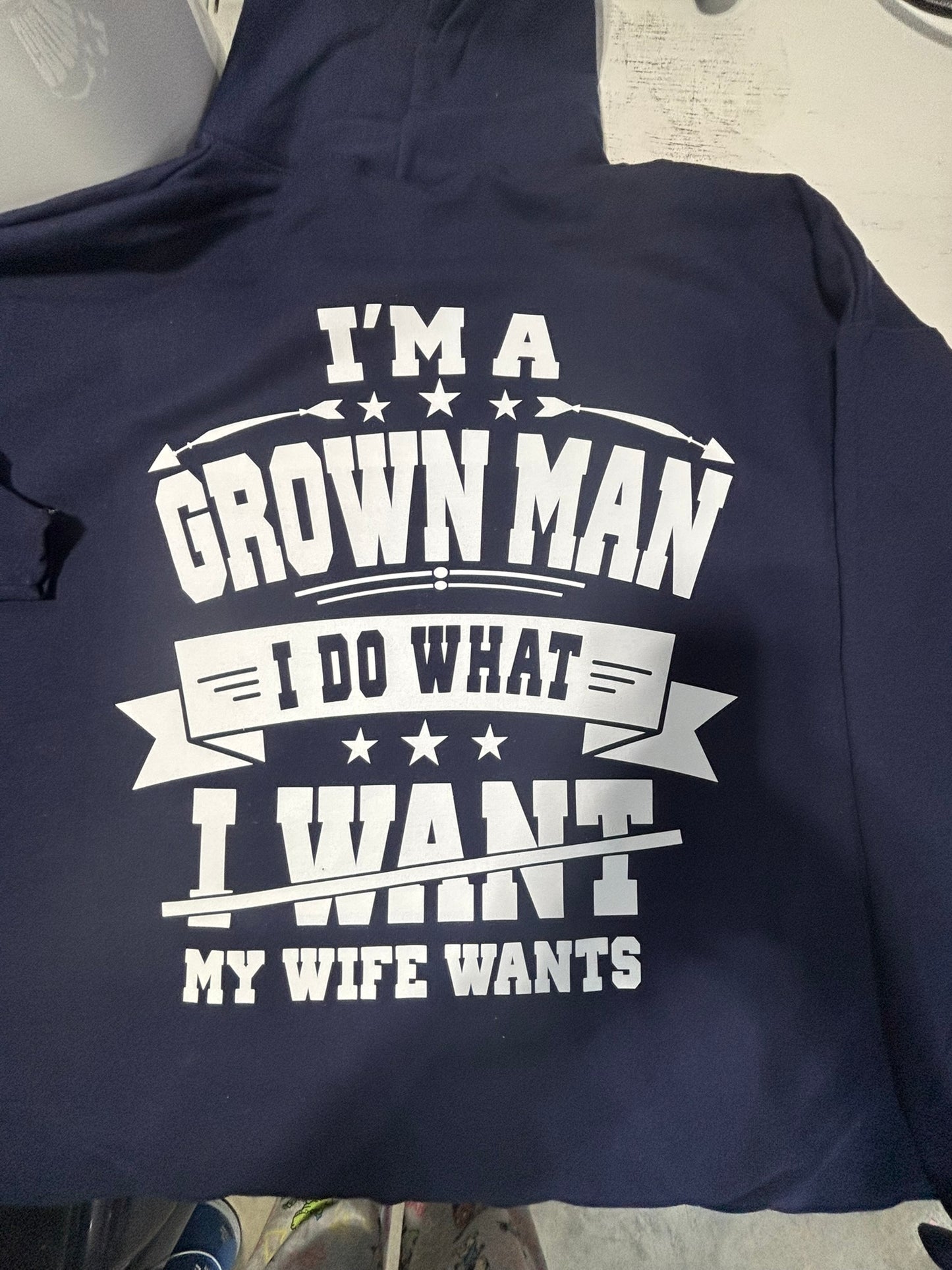 I’m a grown man, I do what my wife wants Hoodie