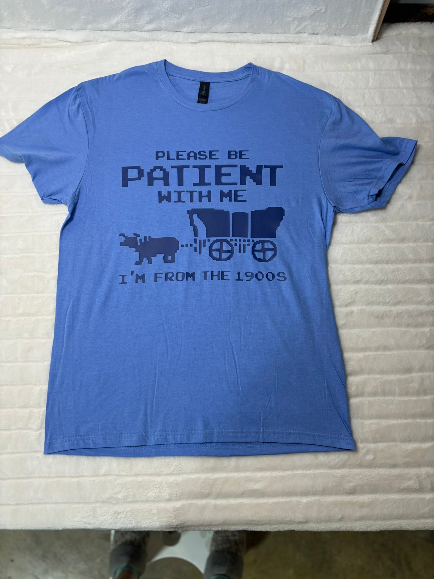 Please be patient with me I'm from the 1900s tshirt