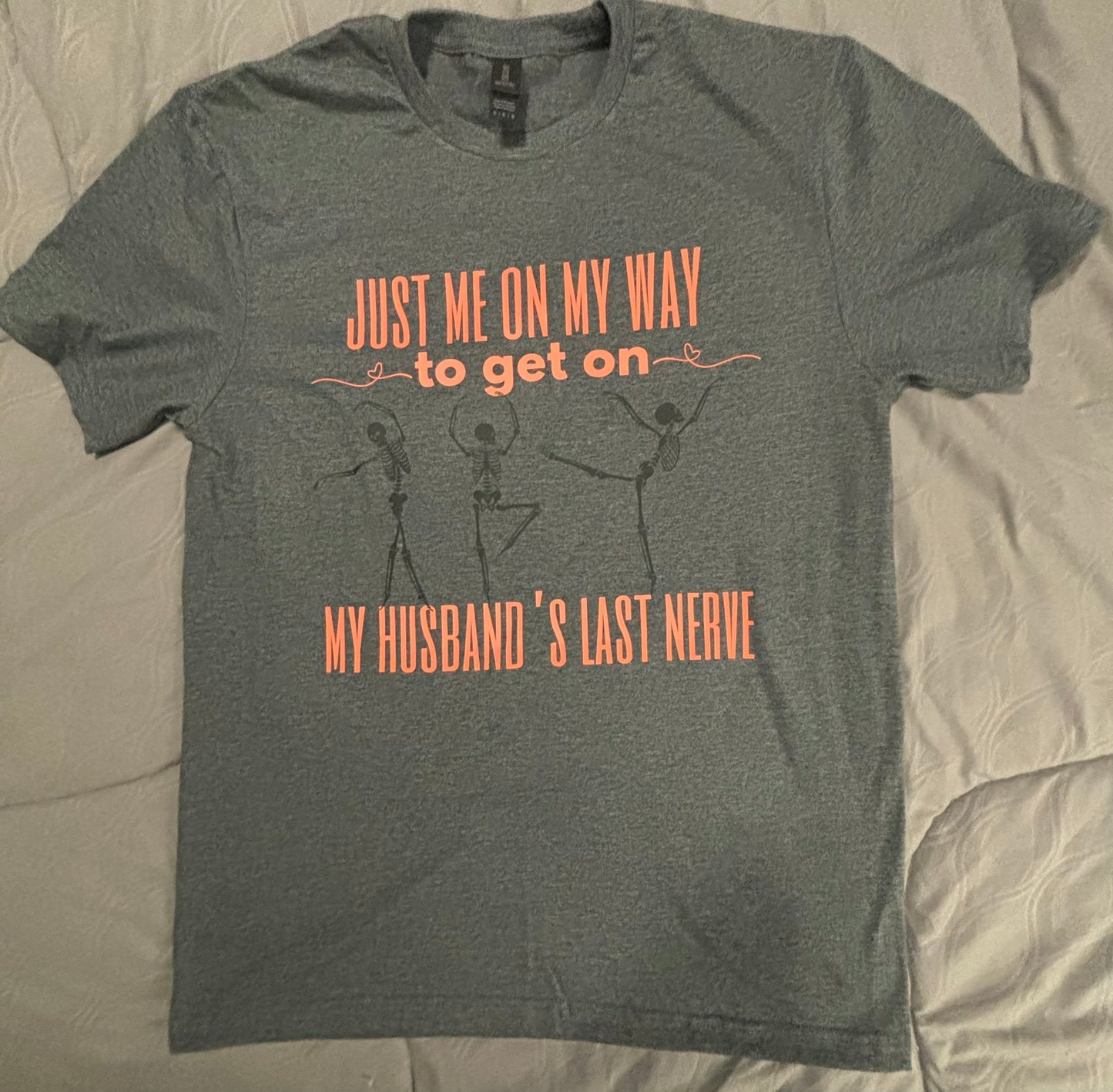 Just me on my way to get on my husband's last nerve dancing skeleton t-shirt