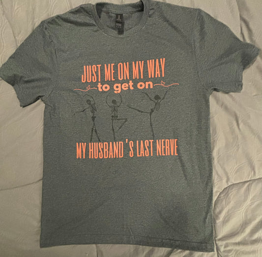 Just me on my way to get on my husband's last nerve dancing skeleton t-shirt