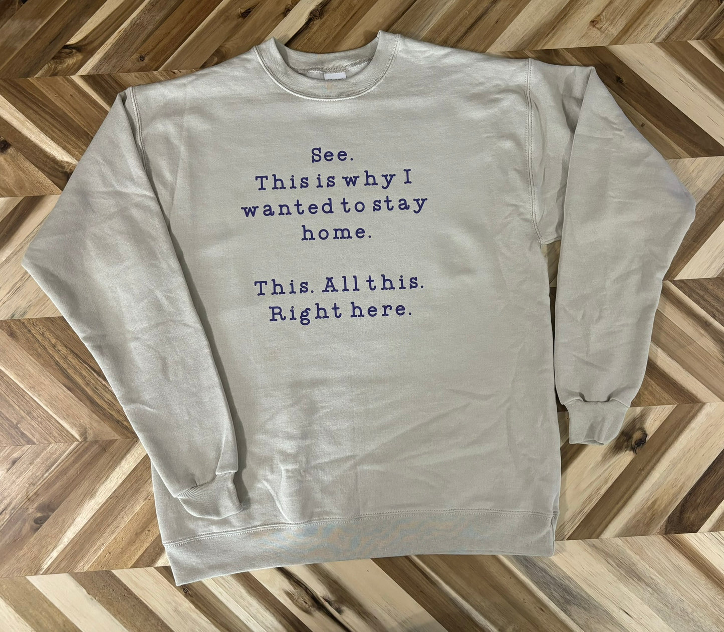 See. This is why I wanted to stay home. crewneck sweatshirt
