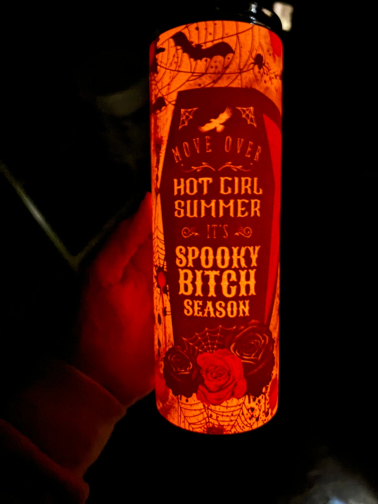 Move over hot girl summer, It's spooky bitch season 20 oz glow in the dark tumbler