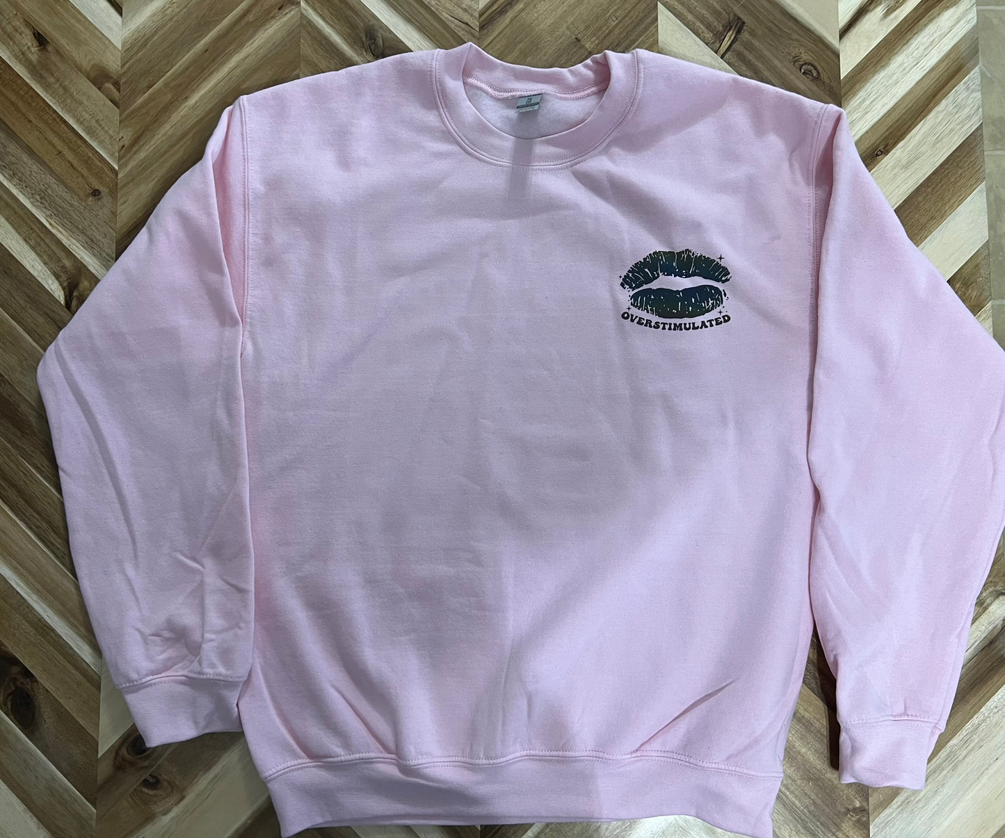 Don’t talk to me when I’m overstimulated. I will hurt your feelings crewneck