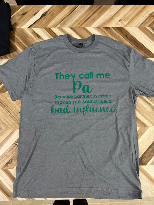 They call me Pa t-shirt