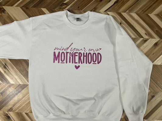 Mind your own motherhood Crewneck sweatshirt
