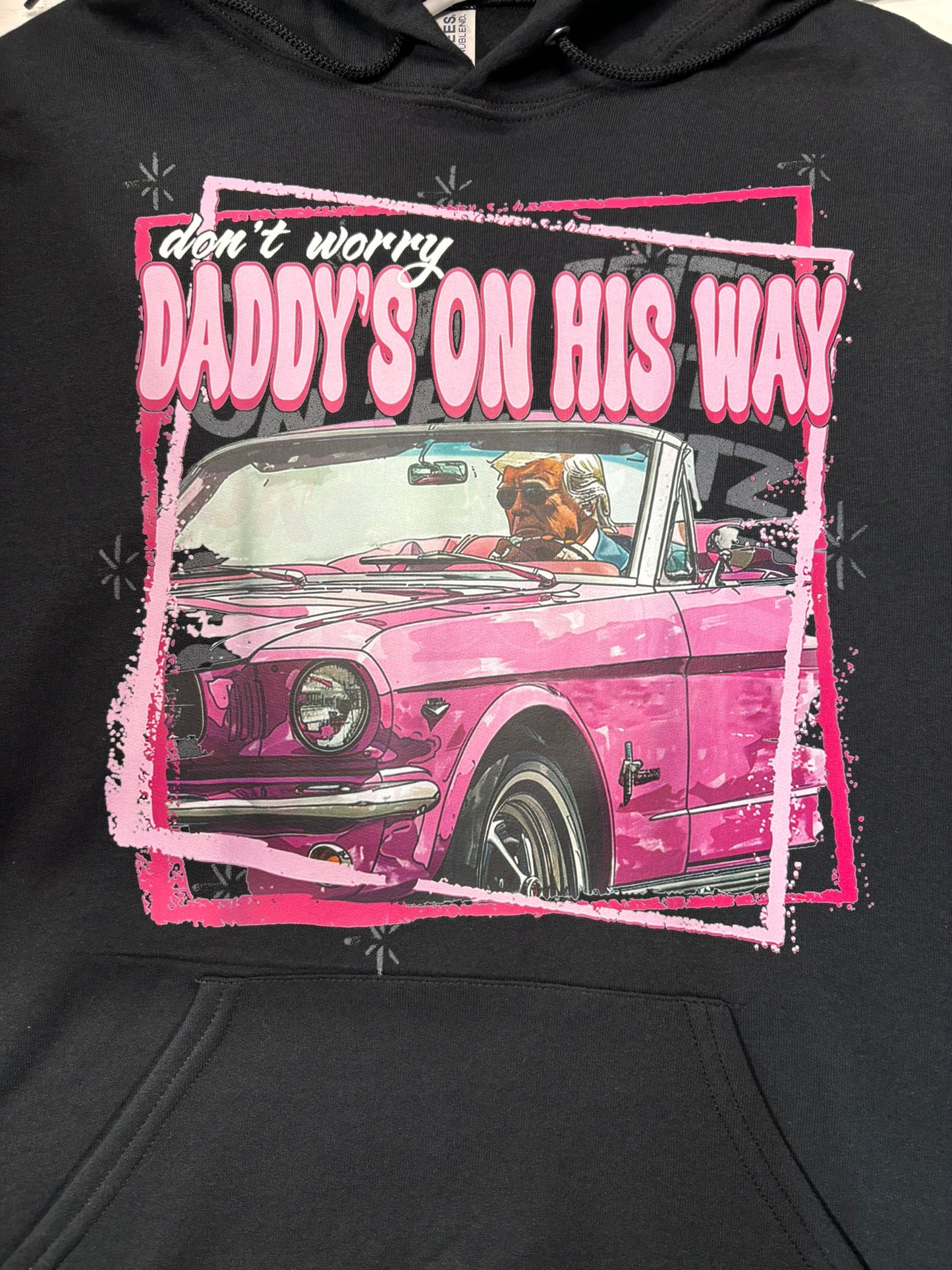 Don’t worry, Daddy’s on his way  Trump 2024 hoodie