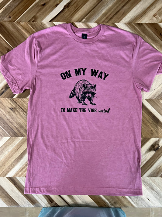 On my way to make the vibe weird raccoon t-shirt