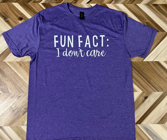 Fun Fact: I Don't Care T-Shirt