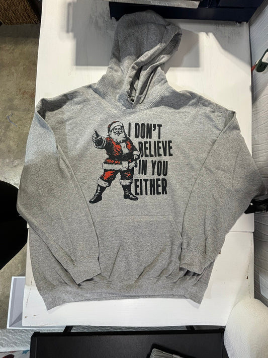 I don't believe in you either Santa hoodie