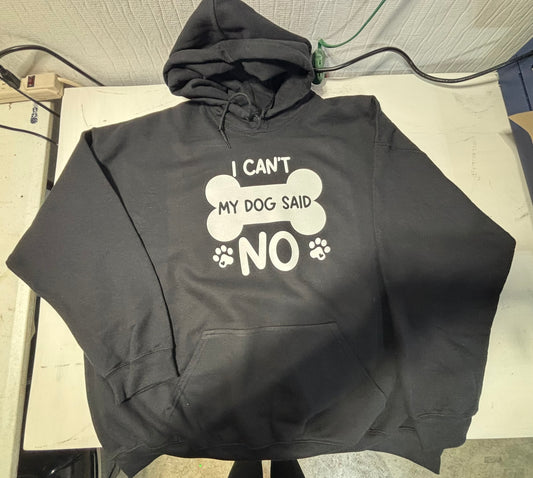 My Dog Said No Hoodie