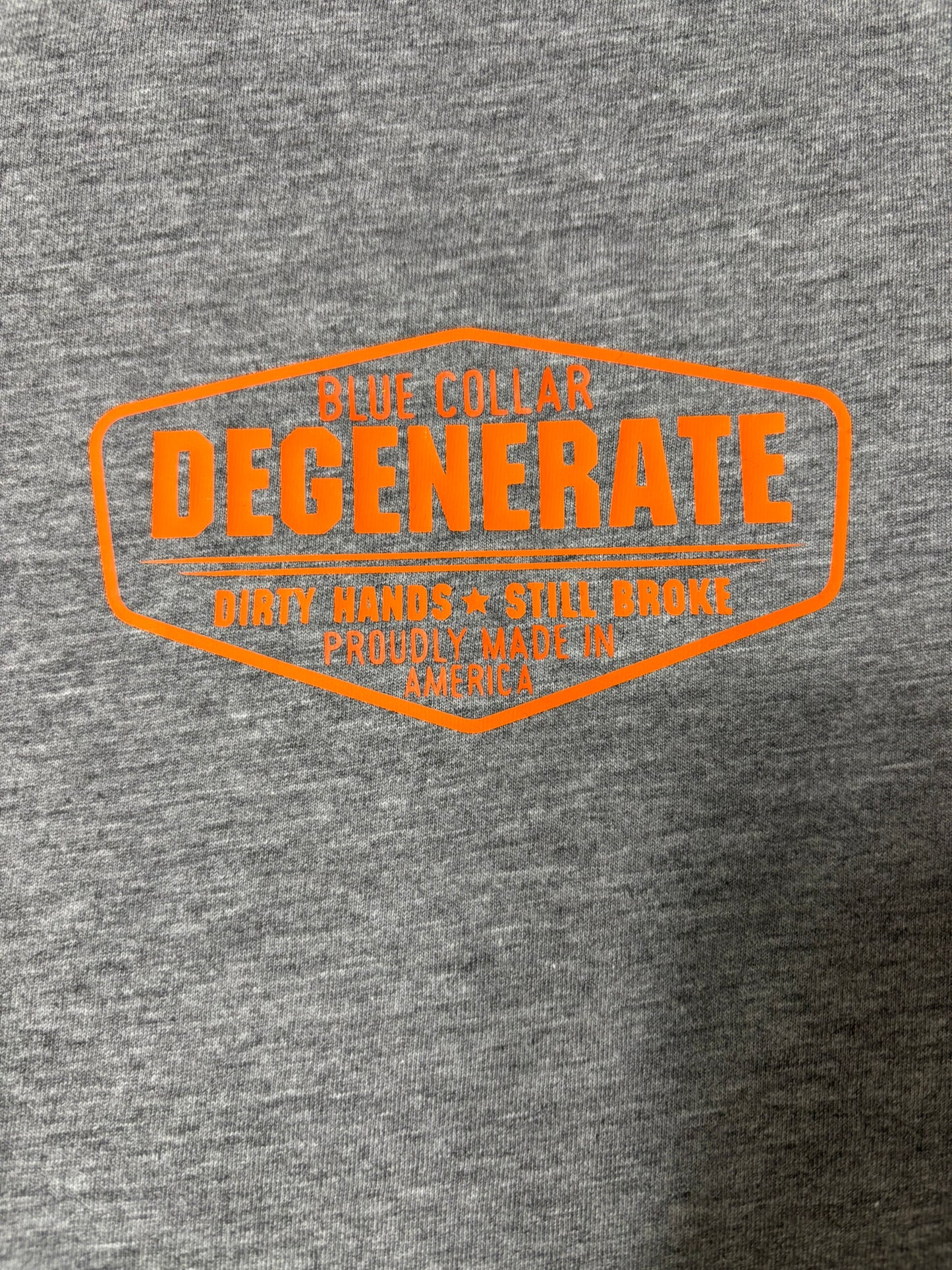 Blue Collar Degenerate- I work Harder Than an Ugly Stripper t-shirt