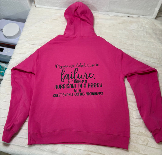 My mama didn't raise a failure Hoodie