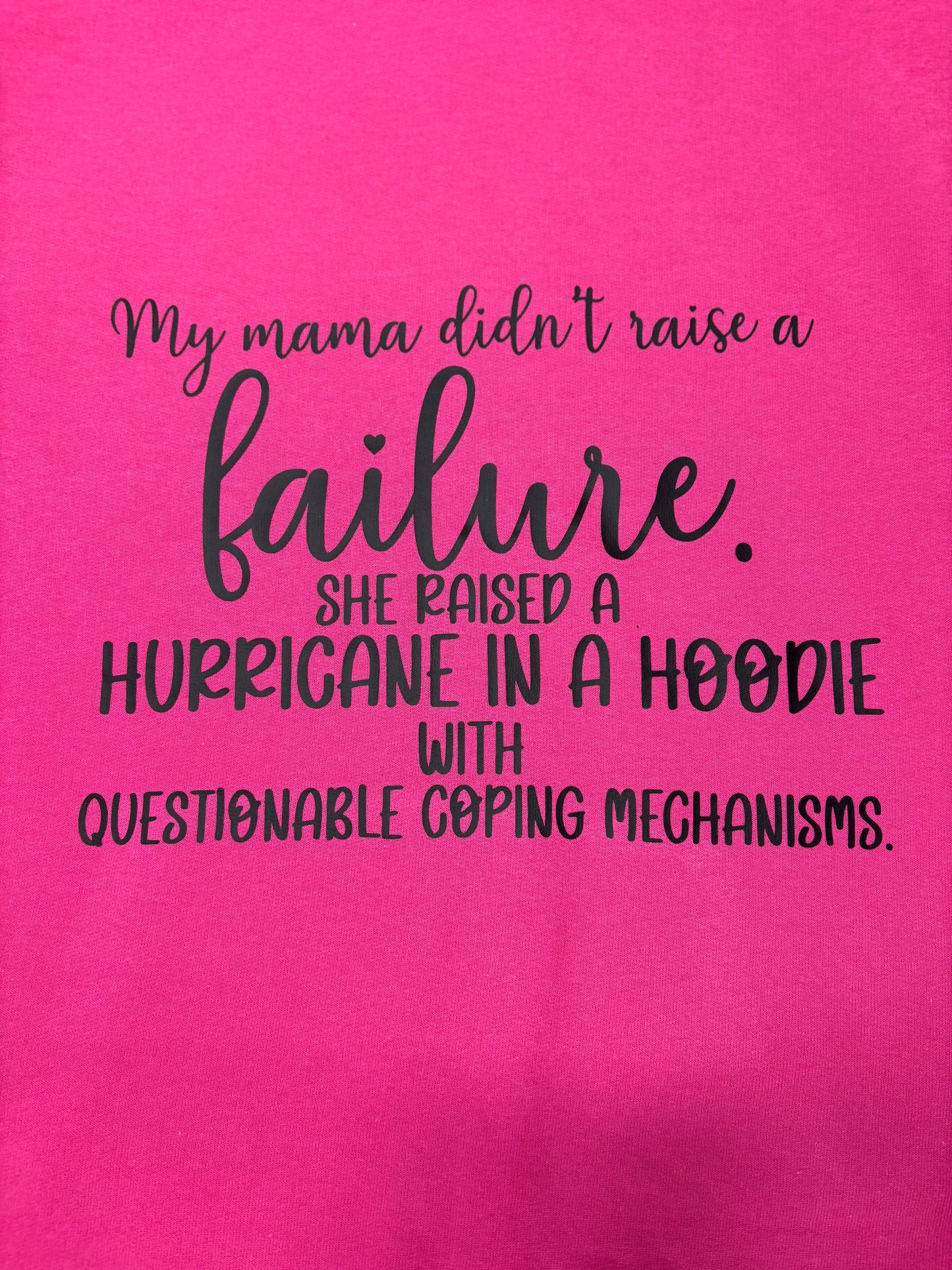 My mama didn't raise a failure Hoodie