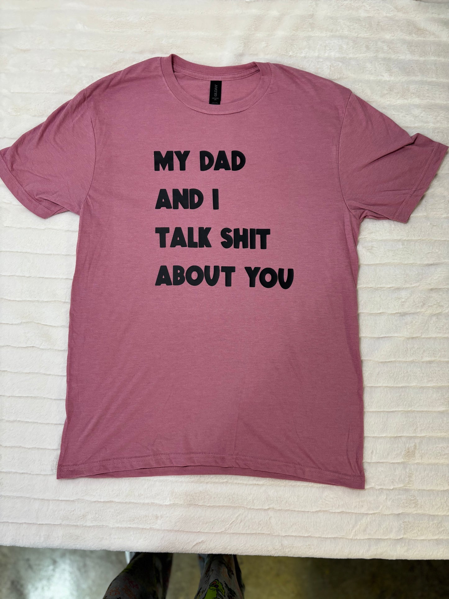 My dad/daughter and I talk shit about you t-shirt set