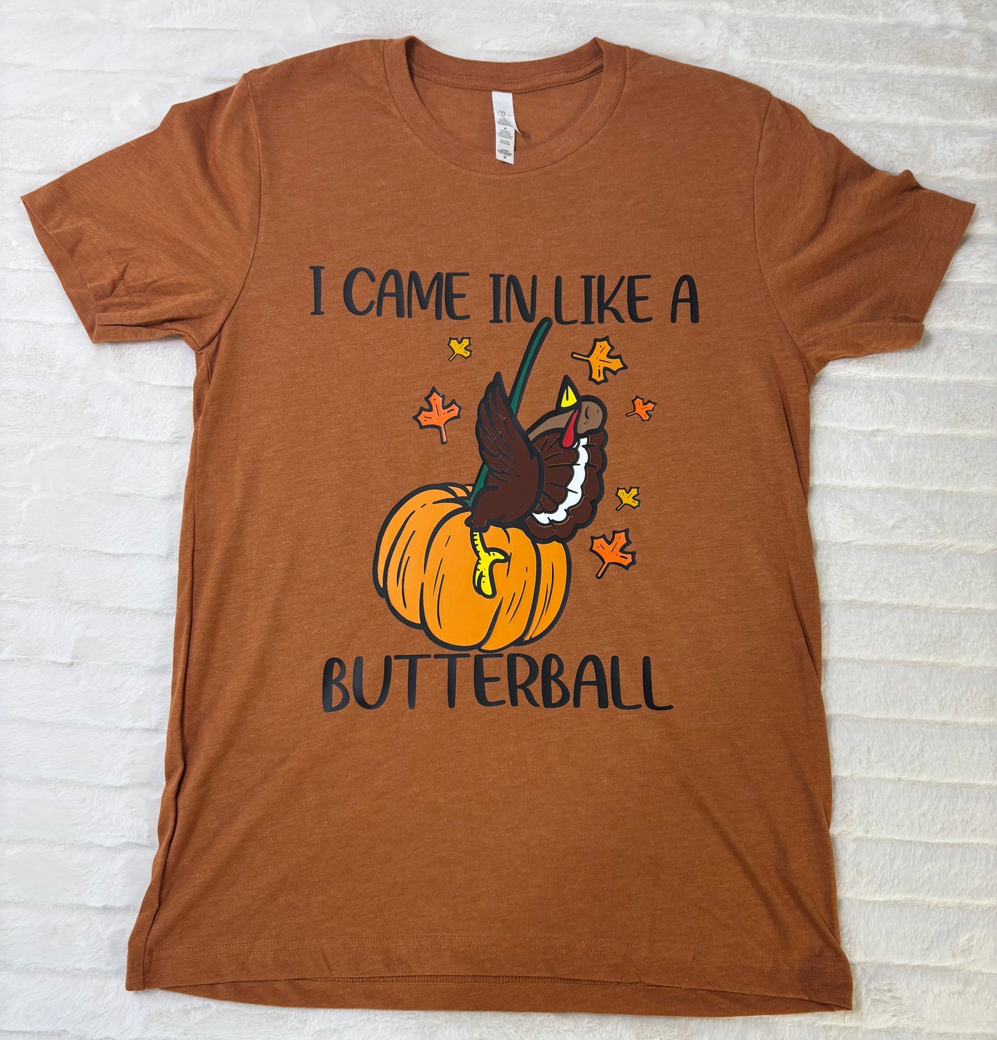I came in like a butterball T-Shirt