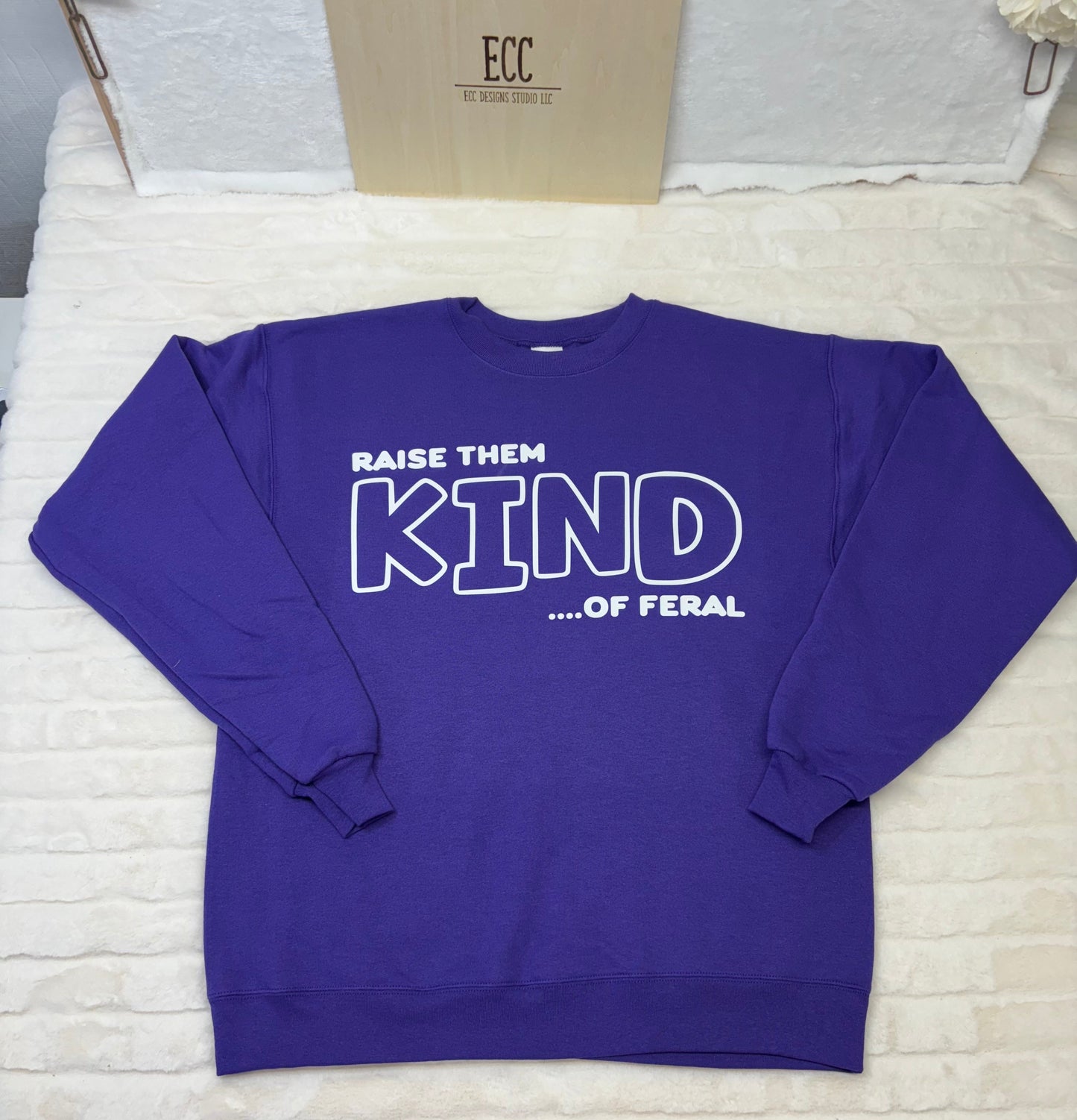 Raise them KIND...of feral crewneck sweater