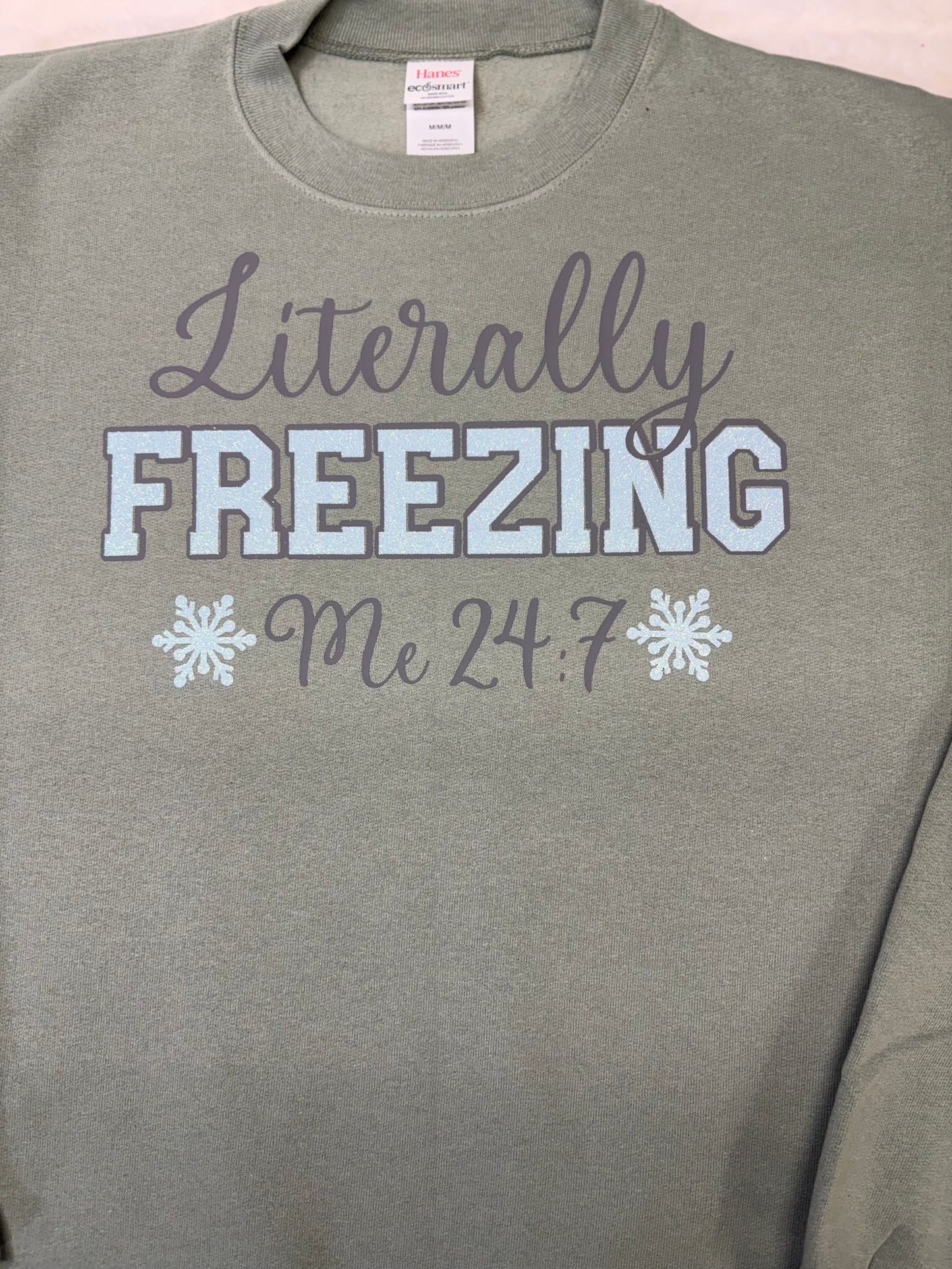 Literally Freezing, Me 24:7 Crewneck