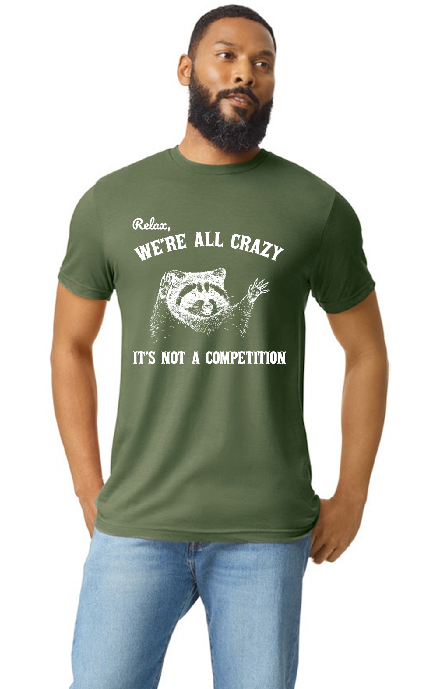 Relax, We're all crazy It's not a competition raccoon tee shirt