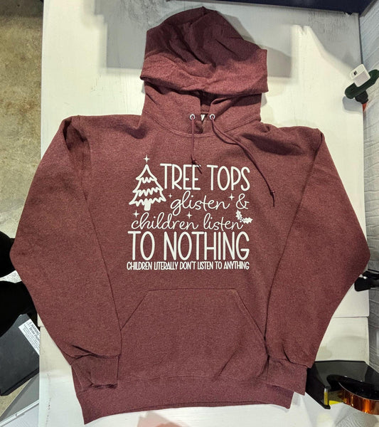 Tree tops glisten and children listen to nothing hoodie