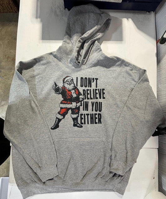 I don’t believe in you either hoodie