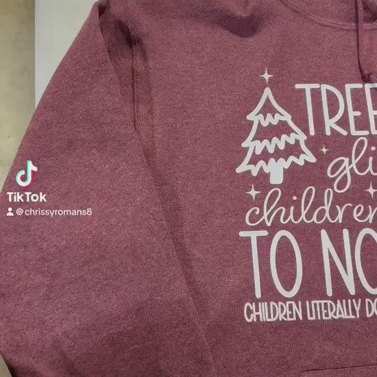 Tree tops glisten and children listen to nothing hoodie