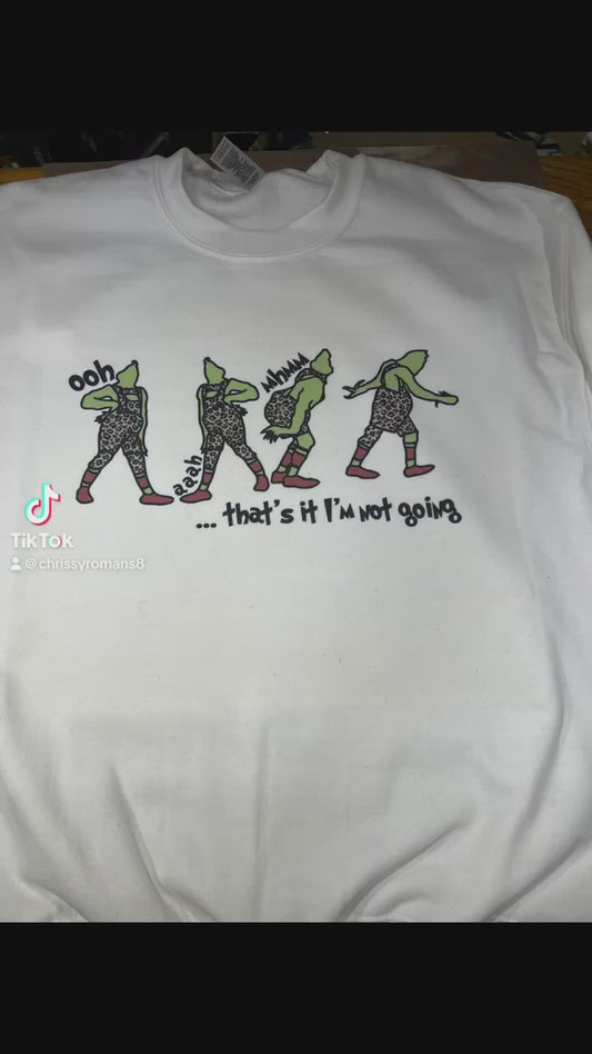 I'm not going green monster sweatshirt